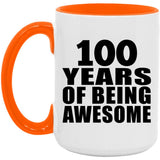 100th Birthday 100 Years Of Being Awesome - 15oz Accent Mug Orange