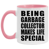 Being Garbage Collector Makes Life Special - 11oz Accent Mug Pink