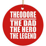 Theodore The Dad The Hero The Legend - Circle Ornament