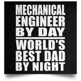 Mechanical Engineer By Day World's Best Dad By Night - Poster Square