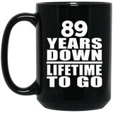 89th Anniversary 89 Years Down Lifetime To Go - 15 Oz Coffee Mug Black