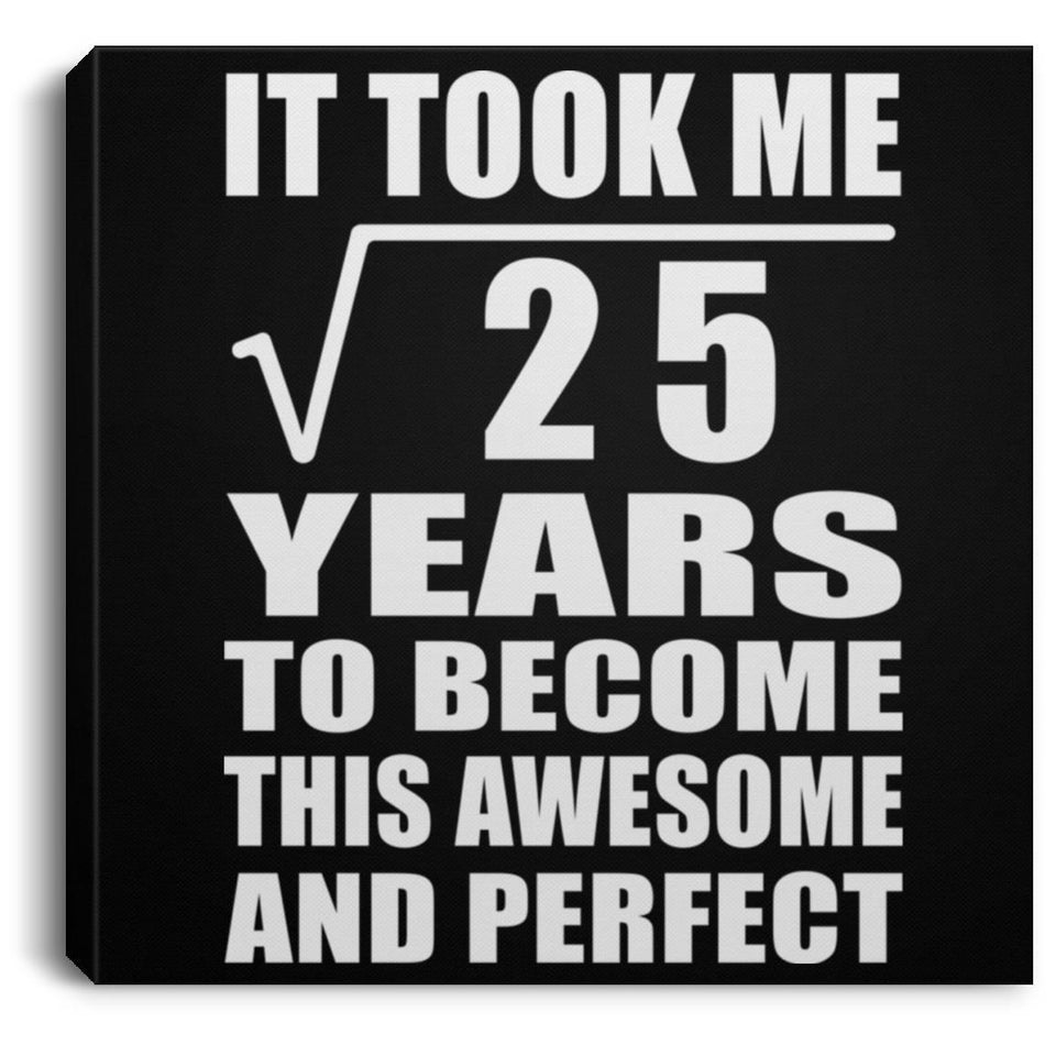5th Birthday Took Square Root of 25 Years To Awesome - Canvas Square
