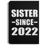 Sister Since 2022 - Canvas Portrait