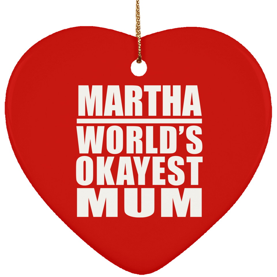 Martha World's Okayest Mum - Heart Ornament