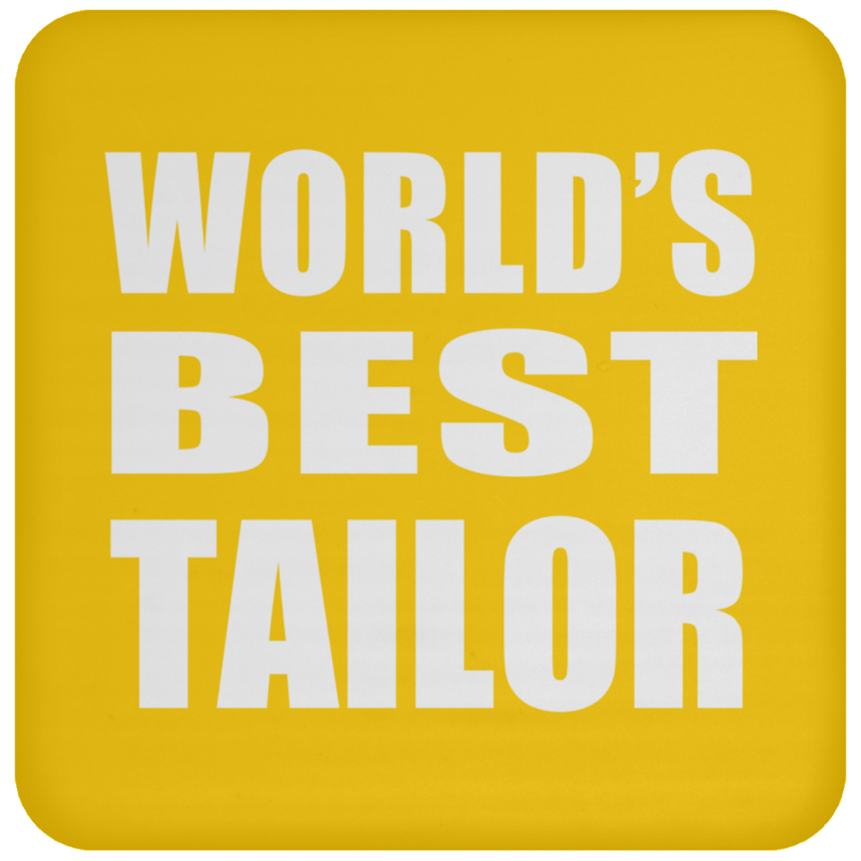 World's Best Tailor - Drink Coaster