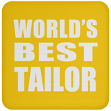 World's Best Tailor - Drink Coaster
