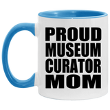 Proud Museum Curator Mom - 11oz Accent Mug Blue