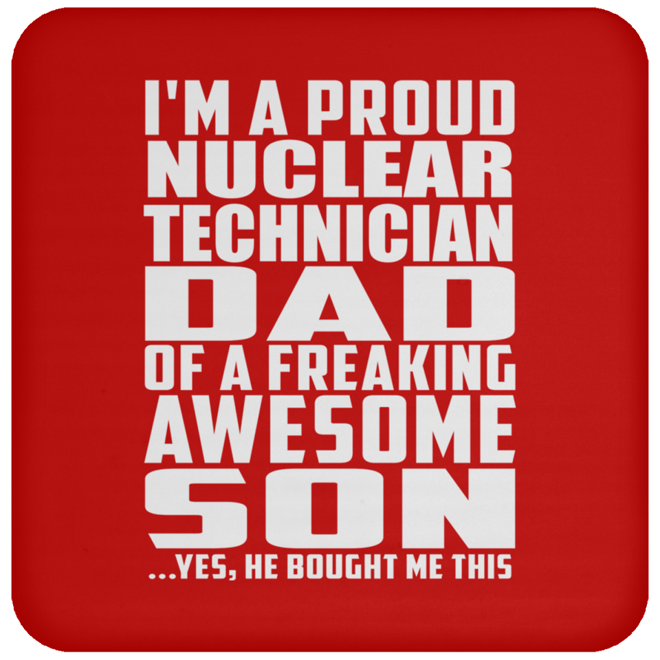 Proud Nuclear Technician Dad Of Awesome Son - Drink Coaster