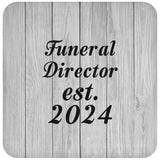 Funeral Director Established Est. 2024 - Drink Coaster F