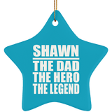 Shawn The Dad The Hero The Legend - Star Ornament