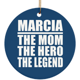 Marcia The Mom The Hero The Legend - Circle Ornament