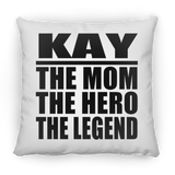 Kay The Mom The Hero The Legend - Throw Pillow