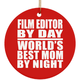 Film Editor By Day World's Best Mom By Night - Circle Ornament