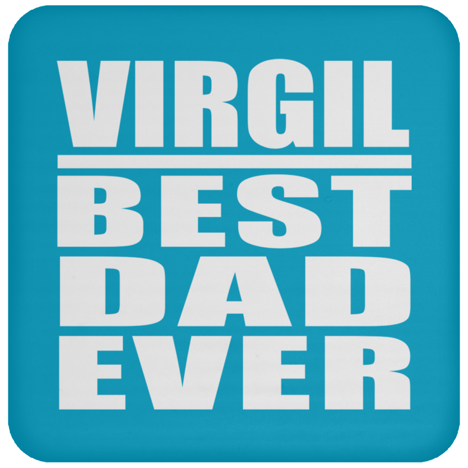 Virgil Best Dad Ever - Drink Coaster