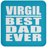 Virgil Best Dad Ever - Drink Coaster