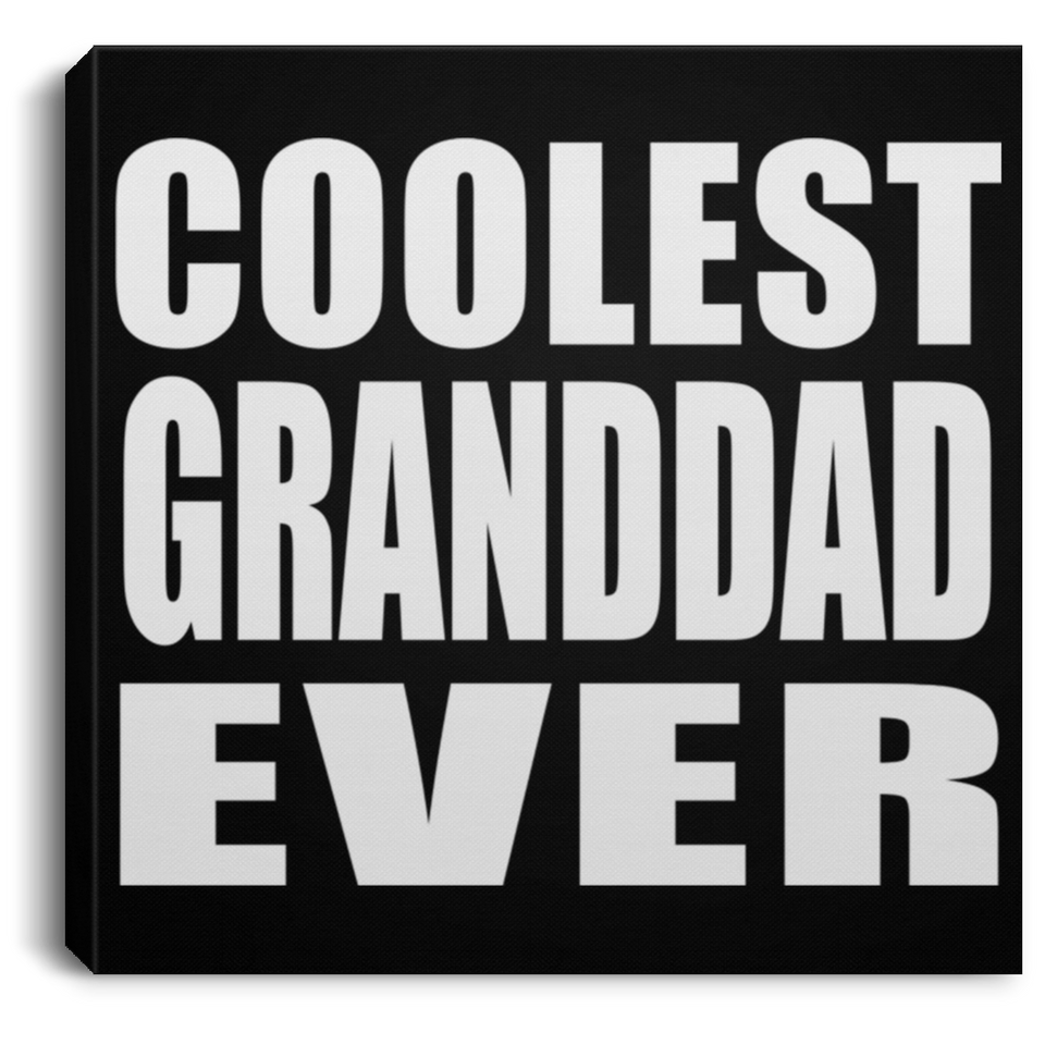 Coolest Granddad Ever - Canvas Square