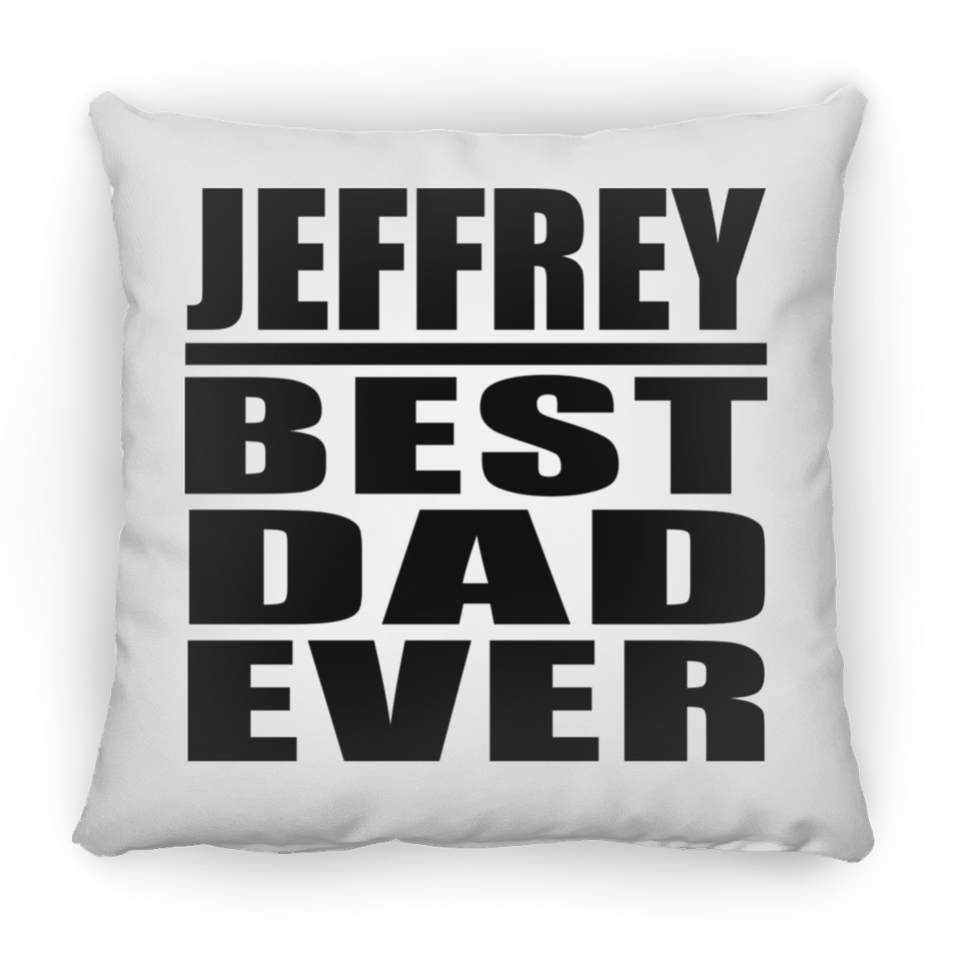 Jeffrey Best Dad Ever - Throw Pillow
