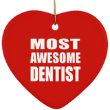 Most Awesome Dentist - Heart Ornament