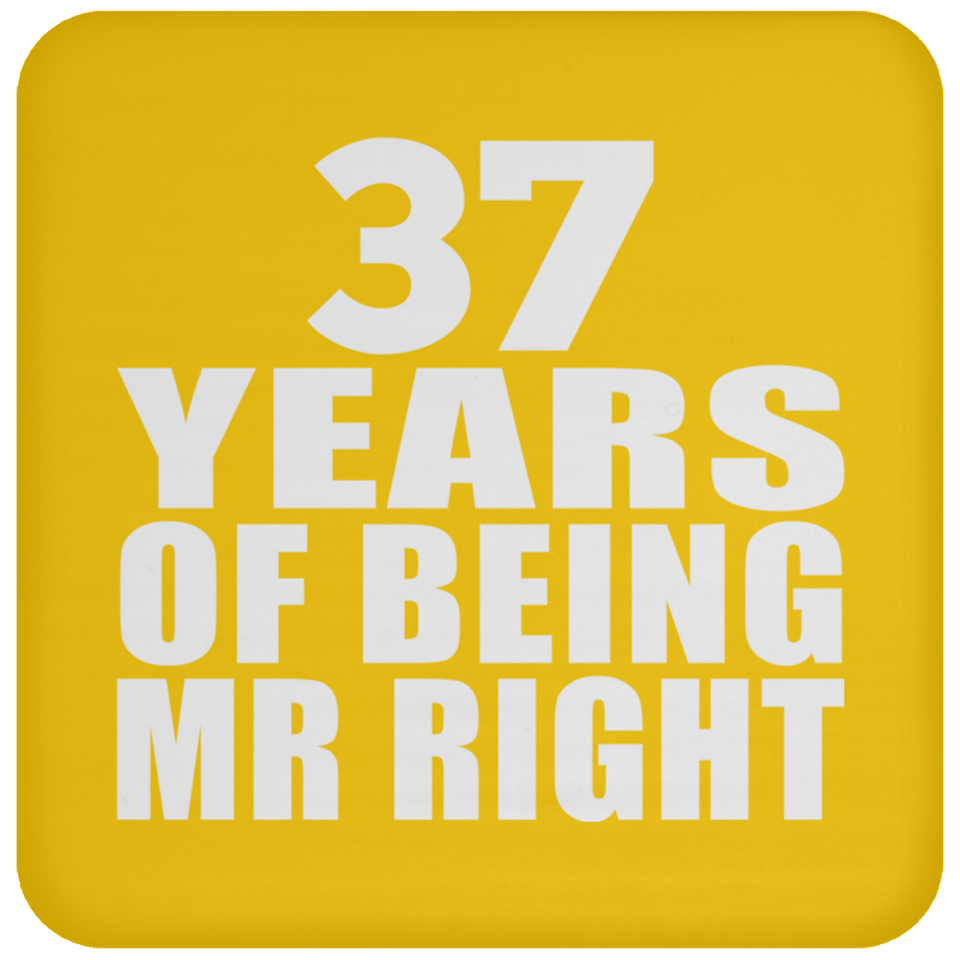 37th Anniversary 37 Years Of Being Mr Right - Drink Coaster