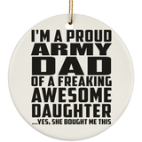Proud Army Dad Of Awesome Daughter - Circle Ornament