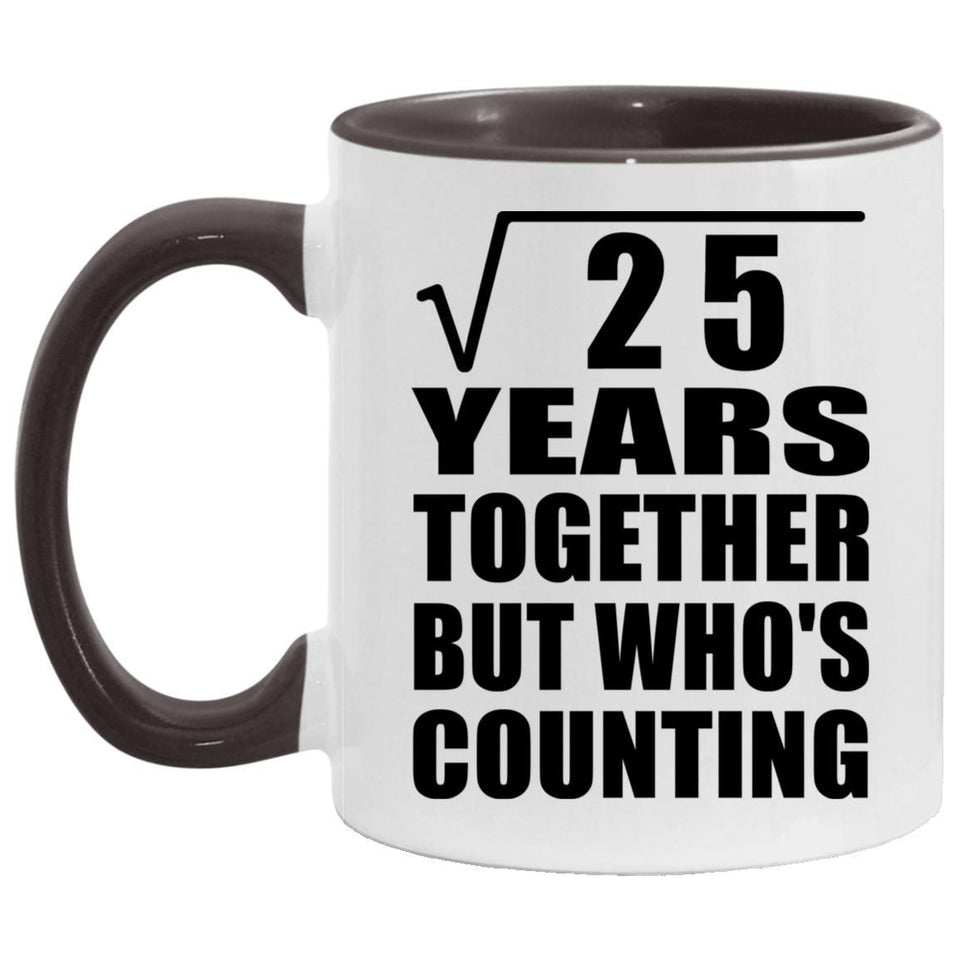5th Anniversary Square Root of 25 Years Who's Counting - 11oz Accent Mug Black
