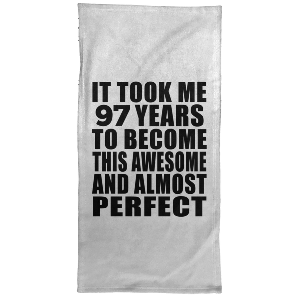 97th Birthday Took 97 Years To Become Awesome & Perfect - Hand Towel