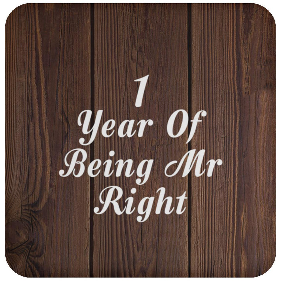 1st Anniversary 1 Year Of Being Mr Right - Drink Coaster D