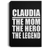 Claudia The Mom The Hero The Legend - Canvas Portrait