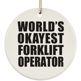 World's Okayest Forklift Operator - Circle Ornament