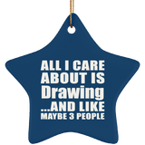 All I Care About Is Drawing - Star Ornament