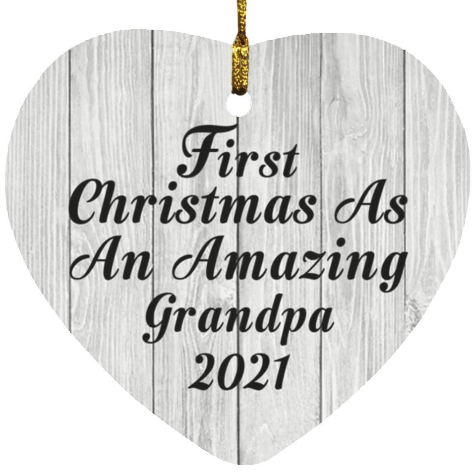 First Christmas As An Amazing Grandpa 2021 - Heart Ornament F