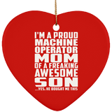 Proud Machine Operator Mom Of Awesome Son - Heart Ornament