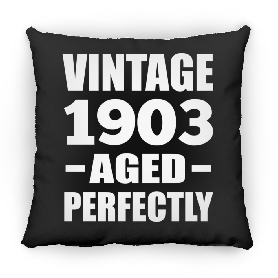 121st Birthday Vintage 1903 Aged Perfectly - Throw Pillow Black