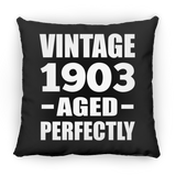 121st Birthday Vintage 1903 Aged Perfectly - Throw Pillow Black