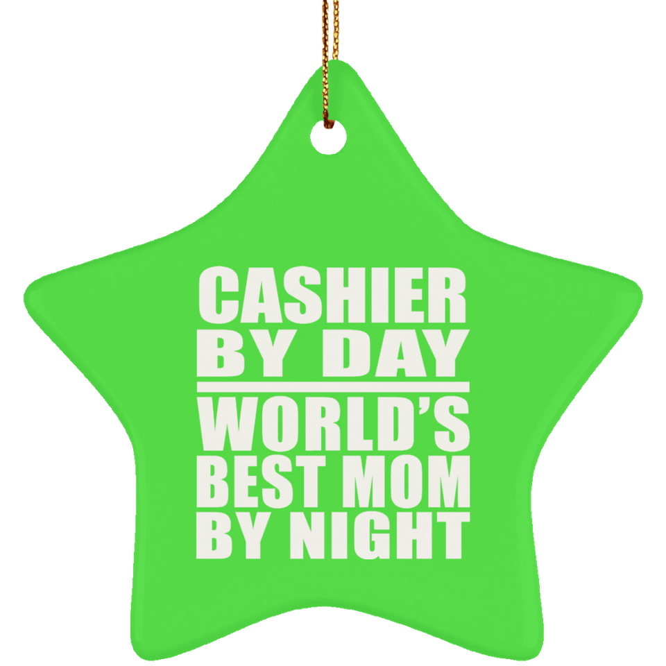 Cashier By Day World's Best Mom By Night - Star Ornament