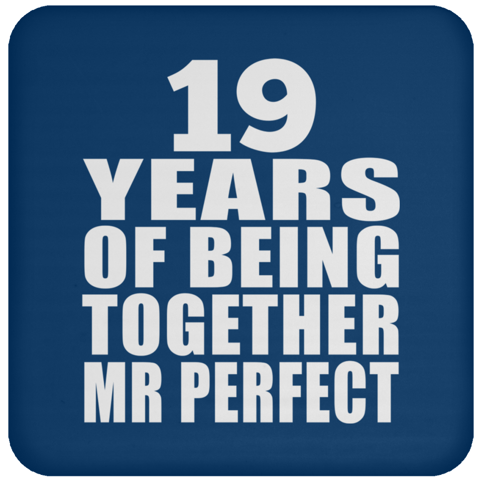 19th Anniversary 19 Years Of Being Mr Perfect - Drink Coaster
