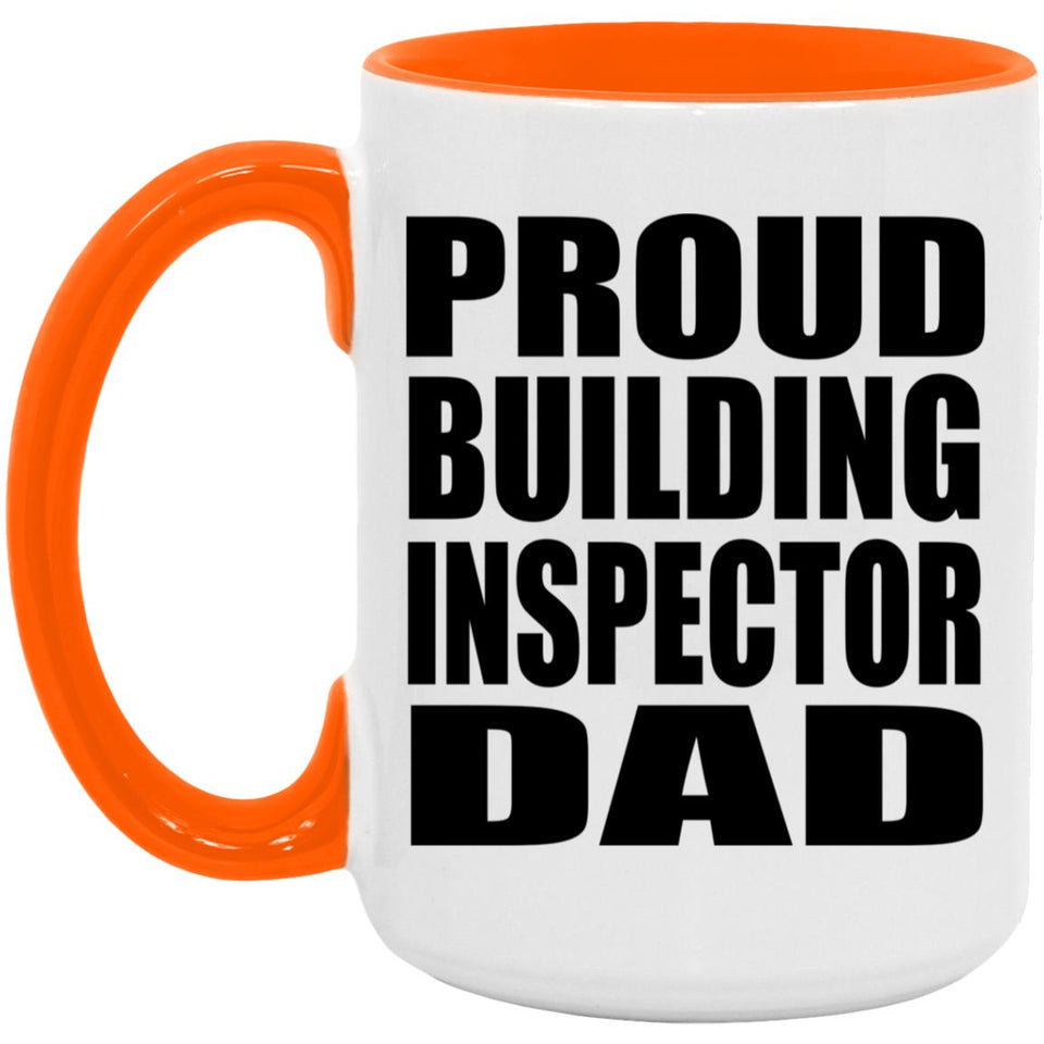 Proud Building Inspector Dad - 15oz Accent Mug Orange