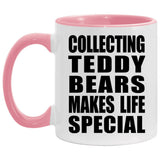 Collecting Teddy Bears Makes Life Special - 11oz Accent Mug Pink
