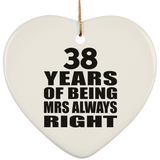 38th Anniversary 38 Years of Being Mrs Always Right - Heart Ornament