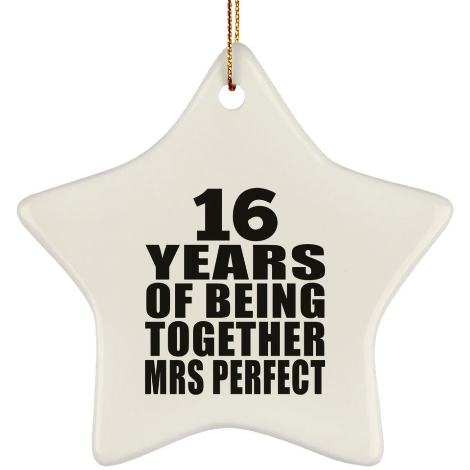 16th Anniversary 16 Years Of Being Mrs Perfect - Star Ornament