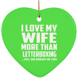 I Love My Wife More Than Letterboxing - Heart Ornament
