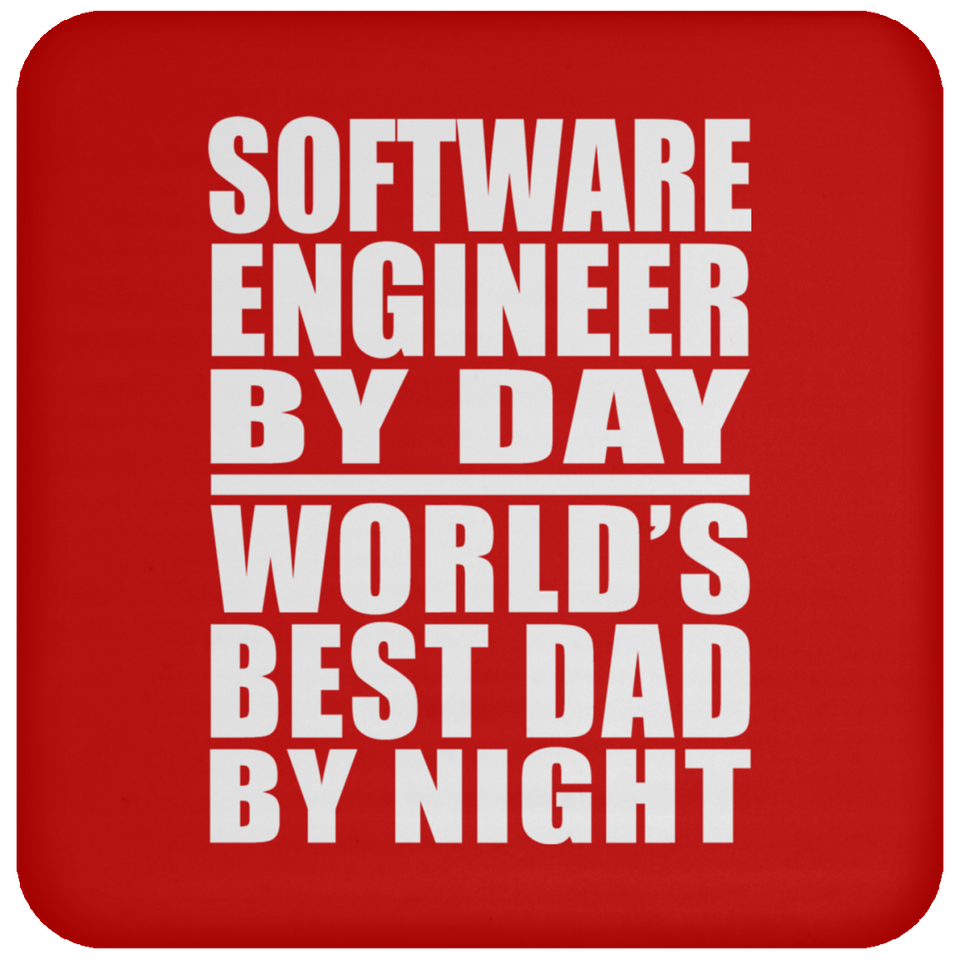 Software Engineer By Day World's Best Dad By Night - Drink Coaster