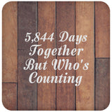 16th Anniversary 5,844 Days Together Who's Counting - Drink Coaster E