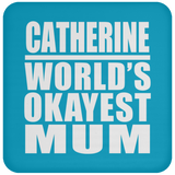 Catherine World's Okayest Mum - Drink Coaster