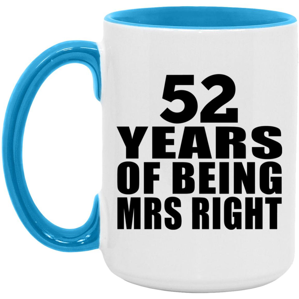 52nd Anniversary 52 Years Of Being Mrs Right - 15oz Accent Mug Blue