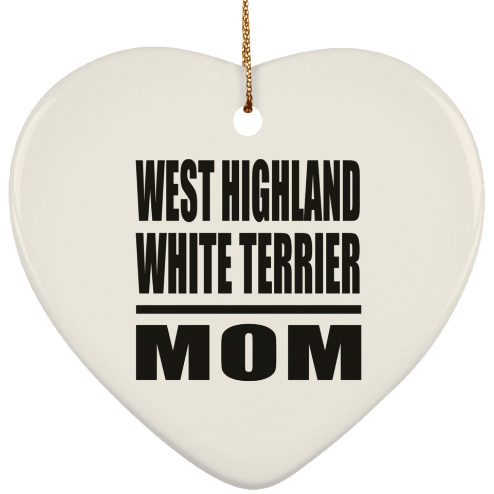West Highland White Terrier Mom - Heart Ornament