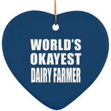 World's Okayest Dairy Farmer - Heart Ornament
