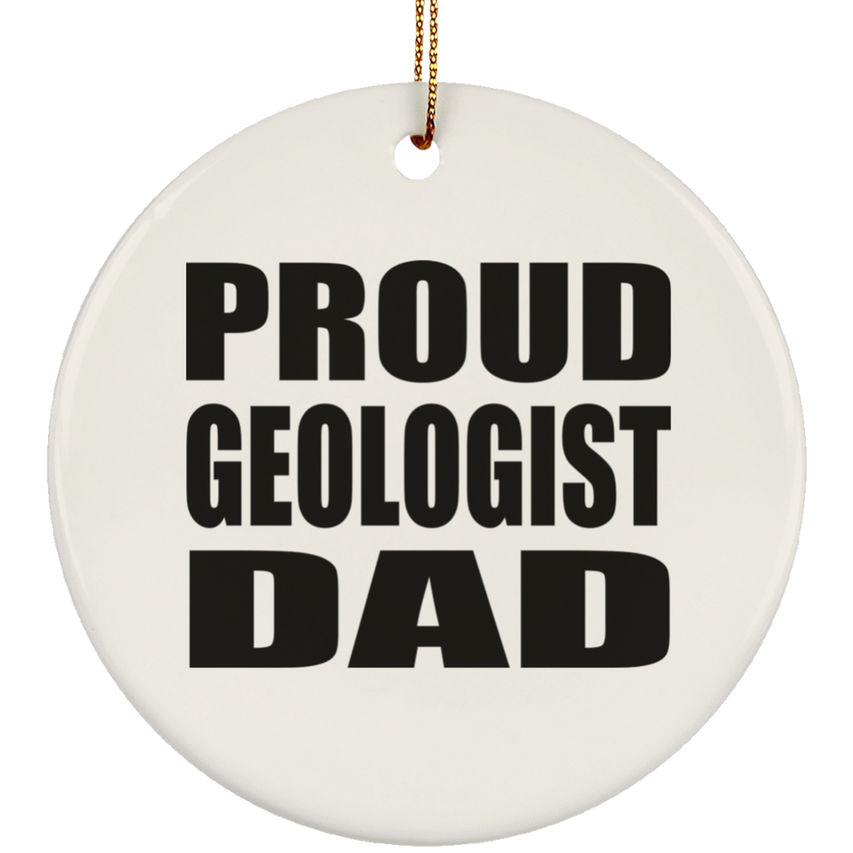 Proud Geologist Dad - Circle Ornament