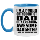 Proud Orthodontist Dad Of Awesome Daughter - 11oz Accent Mug Blue