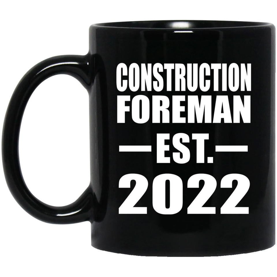 Construction Foreman Established EST. 2022 - 11oz Coffee Mug Black